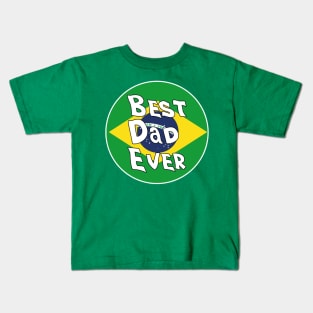 Best Dad Ever Brazil Flag Kids T-Shirt